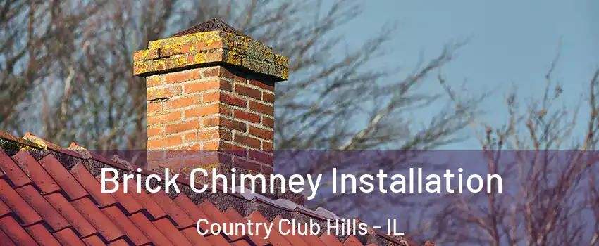 Brick Chimney Installation Country Club Hills - IL