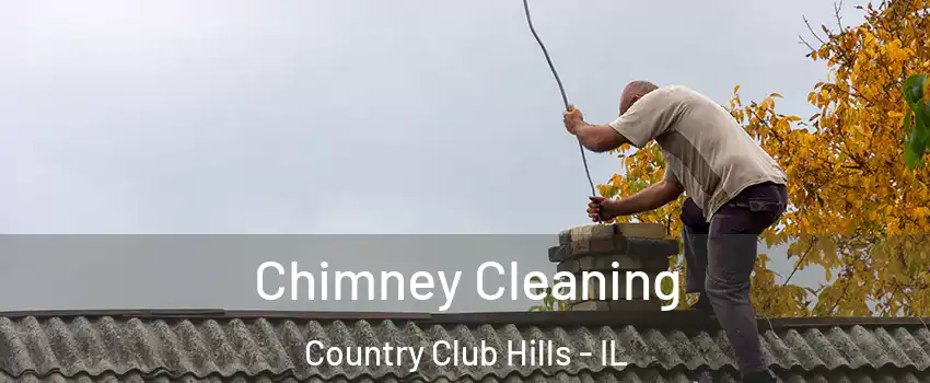 Chimney Cleaning Country Club Hills - IL