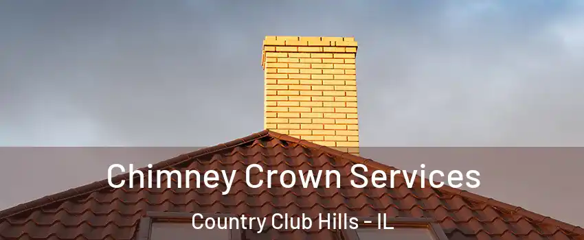 Chimney Crown Services Country Club Hills - IL