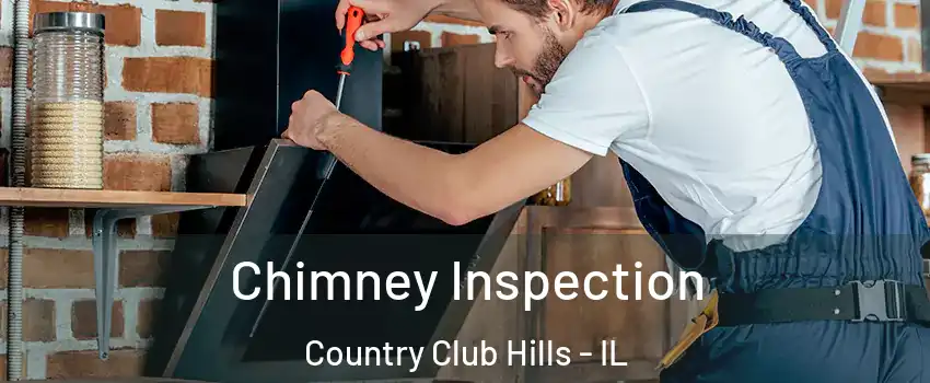 Chimney Inspection Country Club Hills - IL