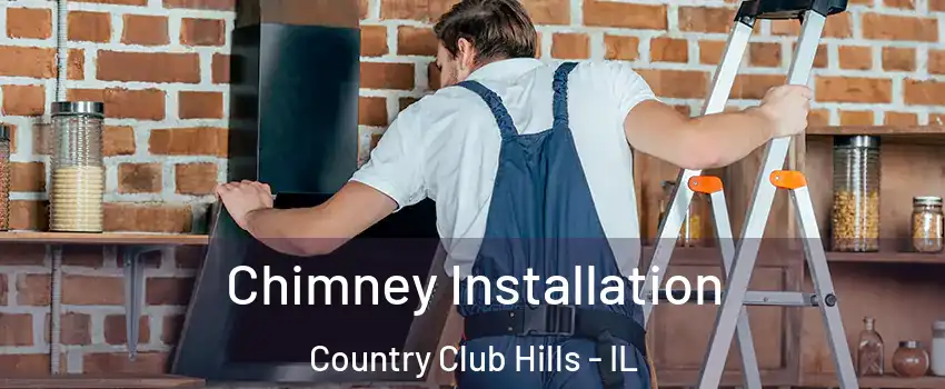 Chimney Installation Country Club Hills - IL