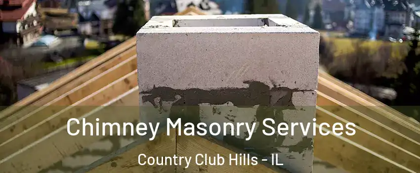 Chimney Masonry Services Country Club Hills - IL