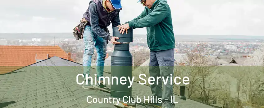 Chimney Service Country Club Hills - IL