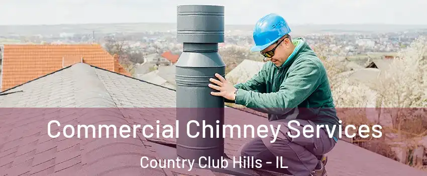 Commercial Chimney Services Country Club Hills - IL