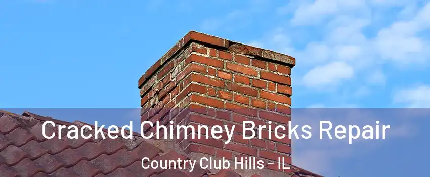 Cracked Chimney Bricks Repair Country Club Hills - IL