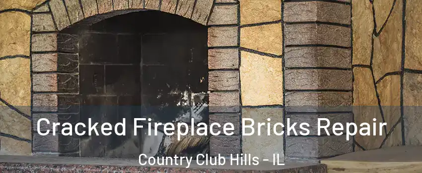 Cracked Fireplace Bricks Repair Country Club Hills - IL