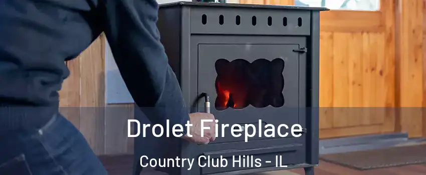 Drolet Fireplace Country Club Hills - IL