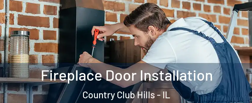 Fireplace Door Installation Country Club Hills - IL