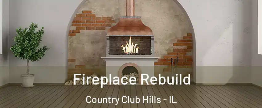 Fireplace Rebuild Country Club Hills - IL