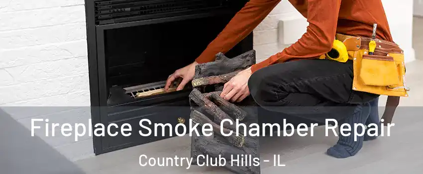 Fireplace Smoke Chamber Repair Country Club Hills - IL
