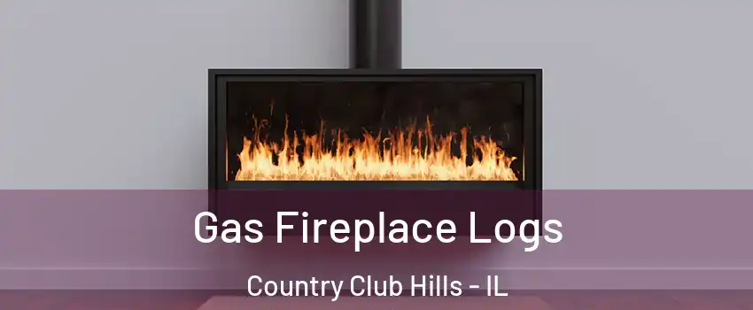 Gas Fireplace Logs Country Club Hills - IL