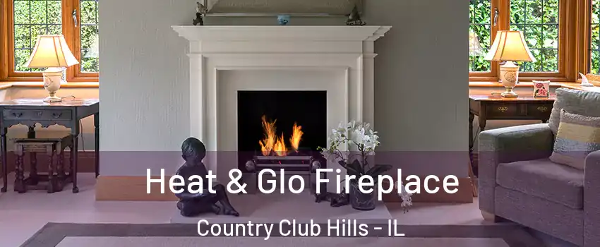 Heat & Glo Fireplace Country Club Hills - IL