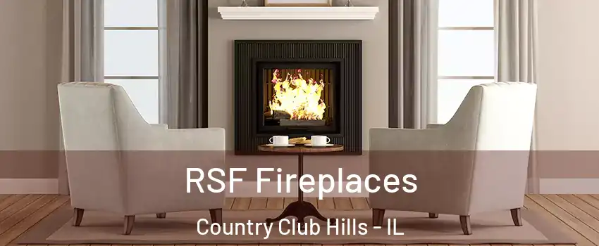 RSF Fireplaces Country Club Hills - IL