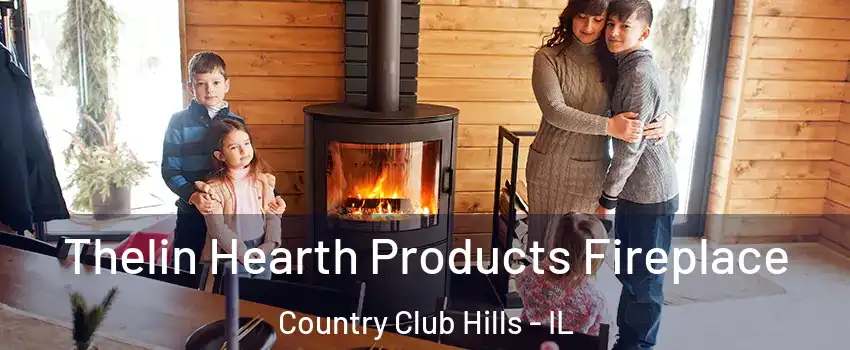 Thelin Hearth Products Fireplace Country Club Hills - IL