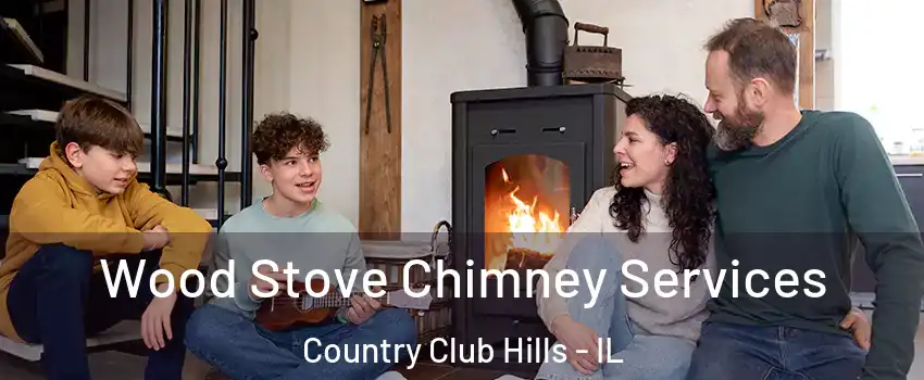 Wood Stove Chimney Services Country Club Hills - IL